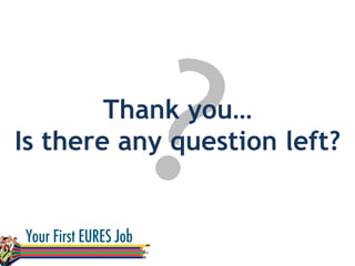 ?Thank you…
Is there any question left?
 