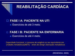 Capacidade funcional, o consumo de oxigênio ou seu equivalente em
unidades metabólicas(METS) – Antes de atingir alterações metabólicas
 