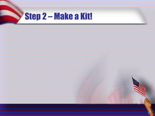 Step 2 – Make a Kit! 