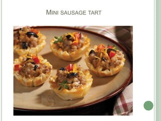 MINI SAUSAGE TART
 