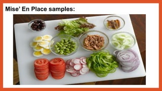 Mise’ En Place samples:
 