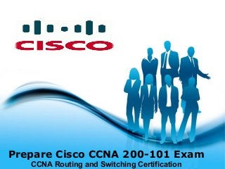Free Powerpoint Templates
Page 1
Free Powerpoint Templates
Prepare Cisco CCNA 200-101 Exam
CCNA Routing and Switching Certification
 