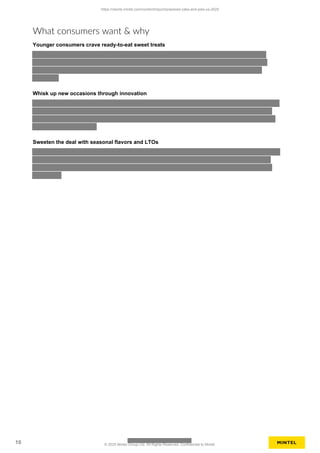 What consumers want & why
Younger consumers crave ready-to-eat sweet treats
Whisk up new occasions through innovation
Sweeten the deal with seasonal flavors and LTOs
https://clients.mintel.com/content/report/prepared-cake-and-pies-us-2025
10 © 2025 Mintel Group Ltd. All Rights Reserved. Confidential to Mintel.
 