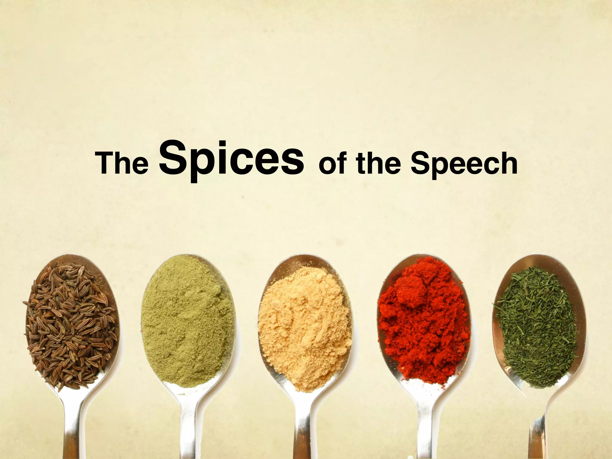 The Spices of the Speech
 