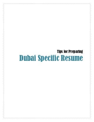 Tips for Preparing

Dubai Specific Resume
 