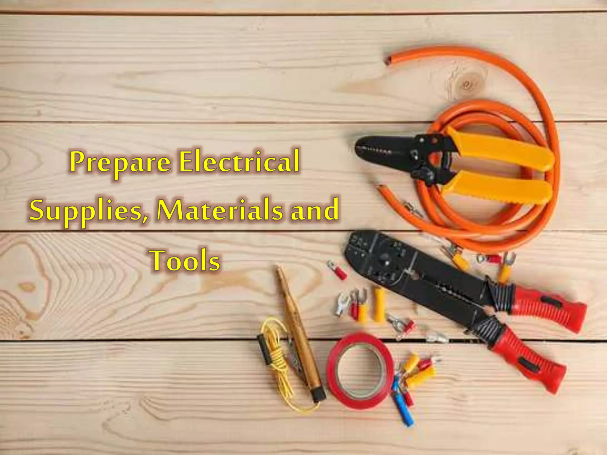 Prepare electrical supplies, materials and tools PPT