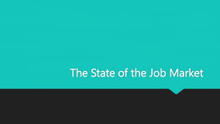 The State of the Job Market
 