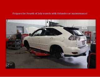 Prepare for Fourth of July travels with Orlando car maintenance!
 