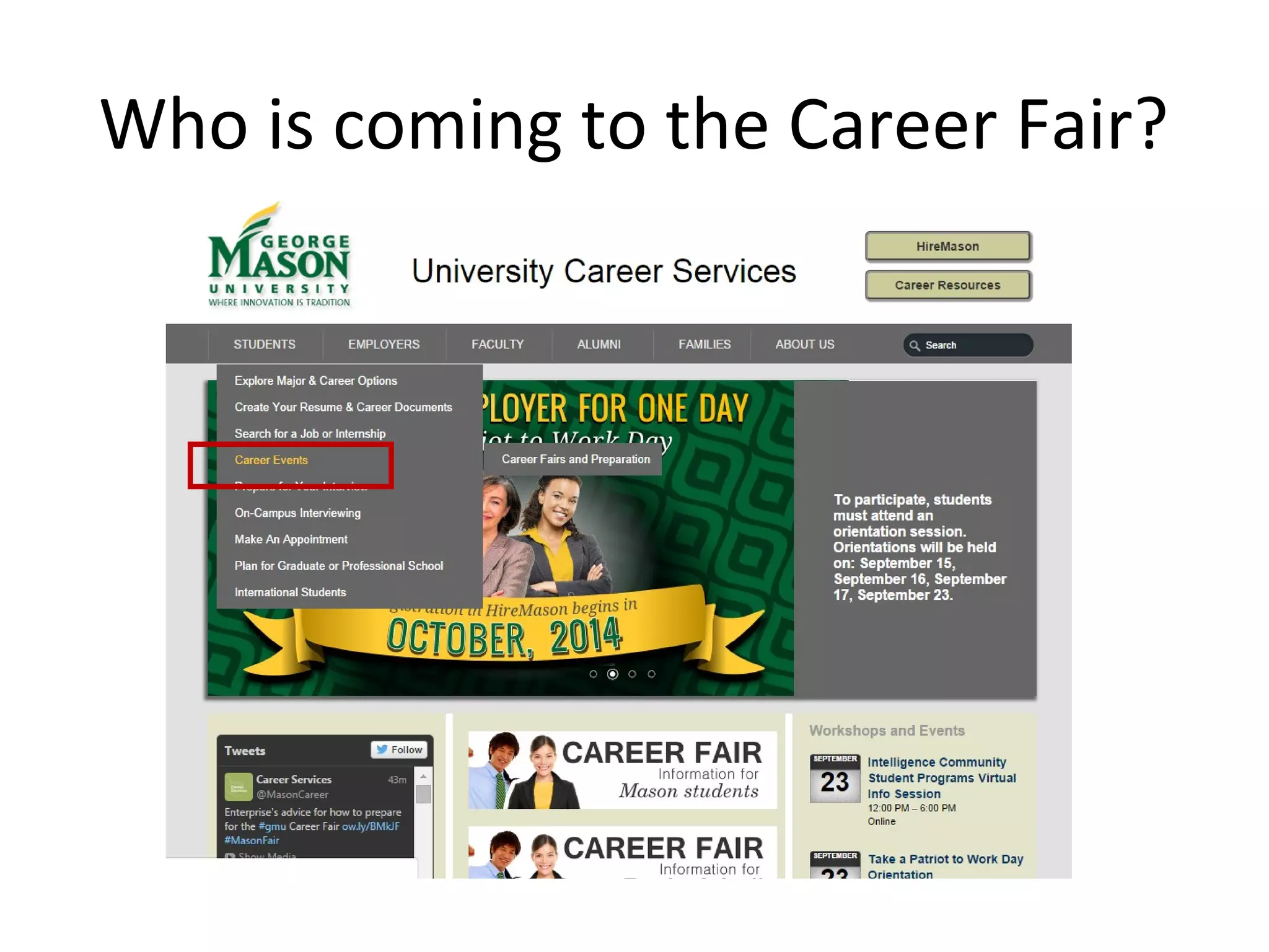 Who is coming to the Career Fair? 
 