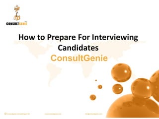 How to Prepare For Interviewing Candidates   ConsultGenie 