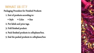 Prepare packaging of finished fashion accessory | PPTX
