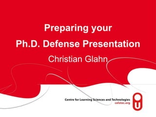 Preparing your Ph.D. Defense PresentationChristian Glahn 