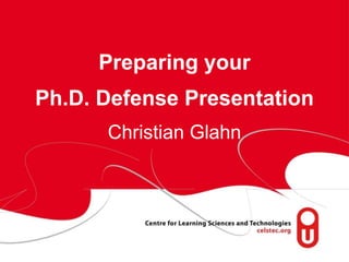 Preparing your Ph.D. Defense PresentationChristian Glahn<br />
