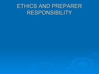 ETHICS AND PREPARER RESPONSIBILITY 