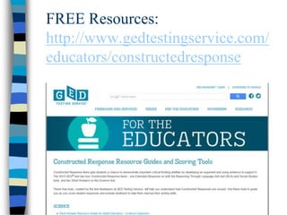 FREE Resources:
http://www.gedtestingservice.com/
educators/constructedresponse
 