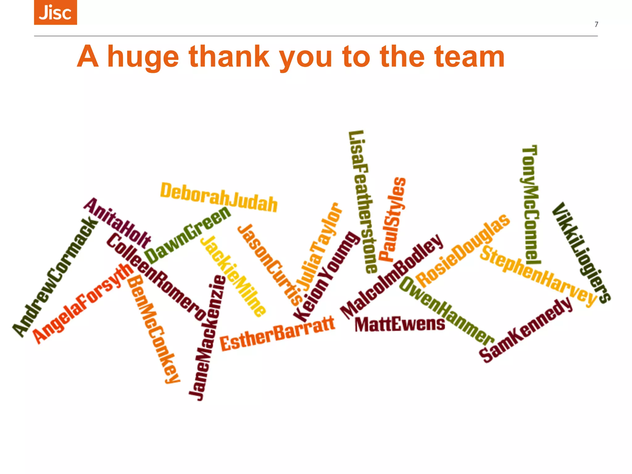 A huge thank you to the team 
7 
