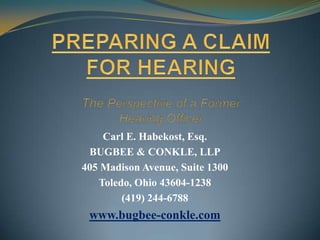 Carl E. Habekost, Esq.
 BUGBEE & CONKLE, LLP
405 Madison Avenue, Suite 1300
   Toledo, Ohio 43604-1238
        (419) 244-6788
 www.bugbee-conkle.com
 