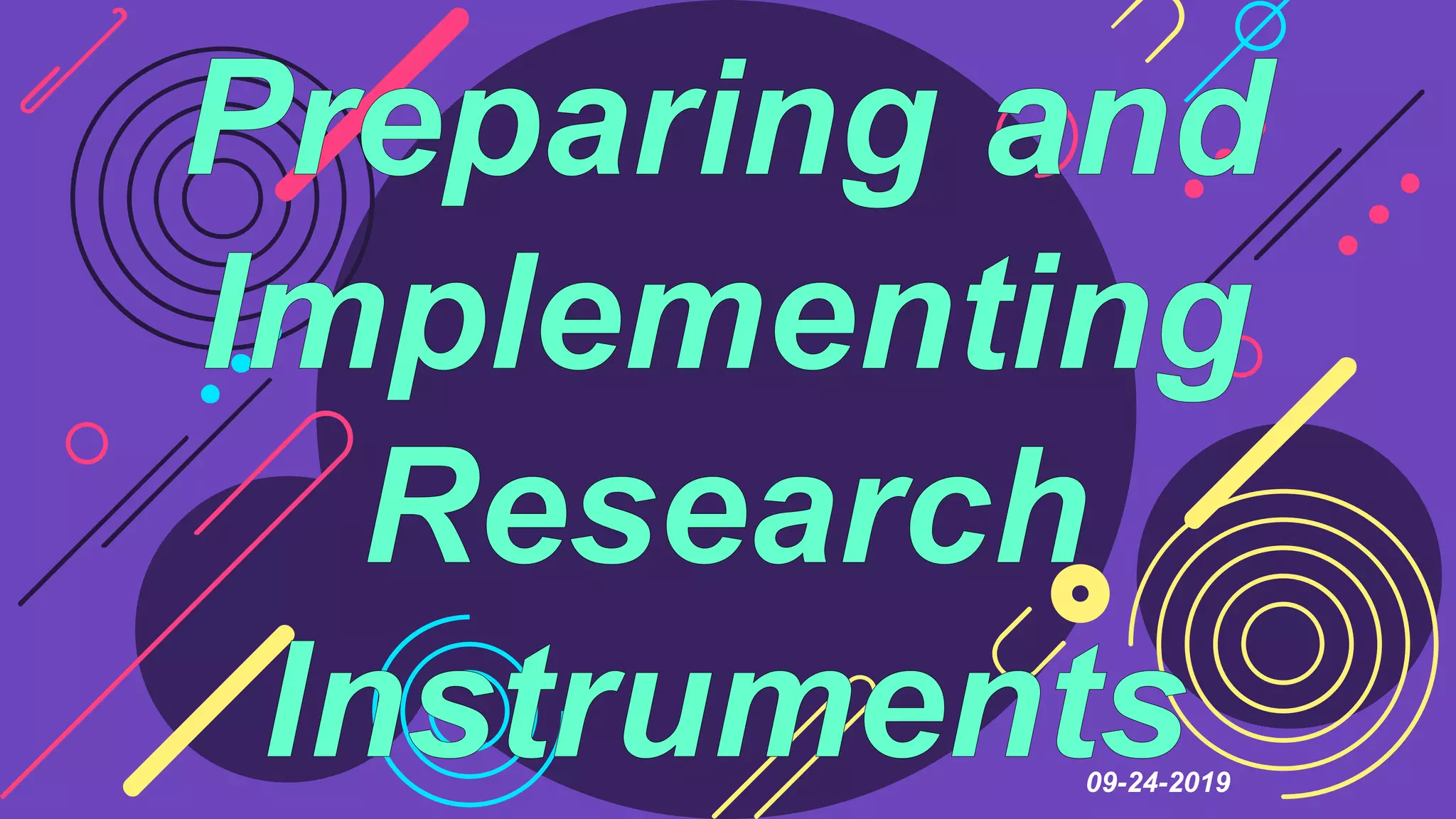 Preparing and implementing research instruments with Activities | PPTX