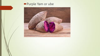 Purple Yam or ube
 
