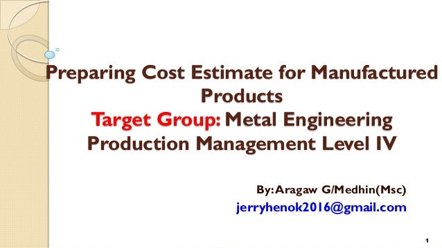 Preparing Cost Estimate For Manufactured Products Ppt Aragaw Gebre