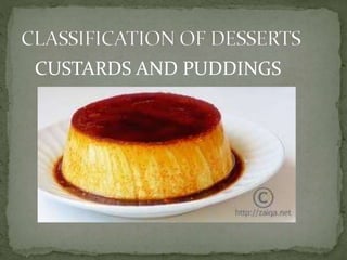 CUSTARDS AND PUDDINGS
 