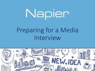 Preparing for a Media
Interview
 