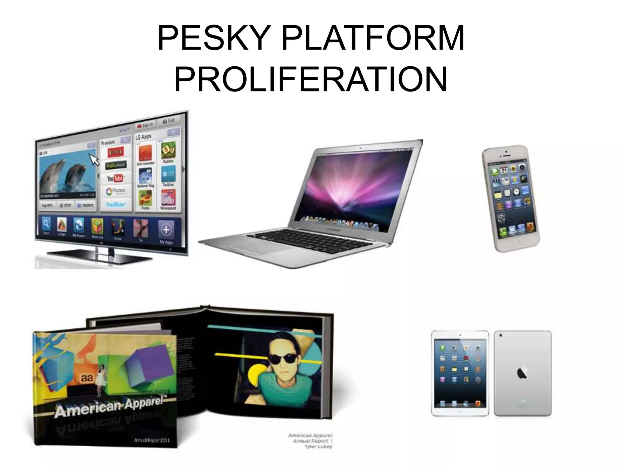 PESKY PLATFORM
 PROLIFERATION
 