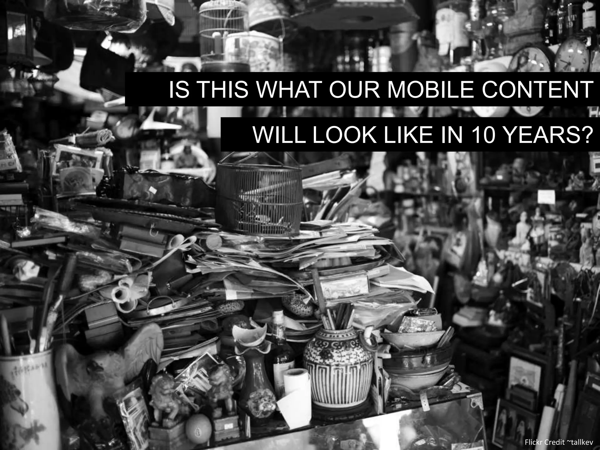 An Ecosystem of Mobile Content
           IS THIS WHAT OUR MOBILE CONTENT
• Increasingly, mobile content looks more and
                      WILL LOOK LIKE IN 10 YEARS?
  more like other content
• Experiences for mobile run the gamut from
  full-on immersive experiences to data-driven
  collection access
• Increasingly critical to integrate with core
  museum system
• Increasingly critical to preserve the content
  developed

                                          Flickr Credit ~tallkev
 