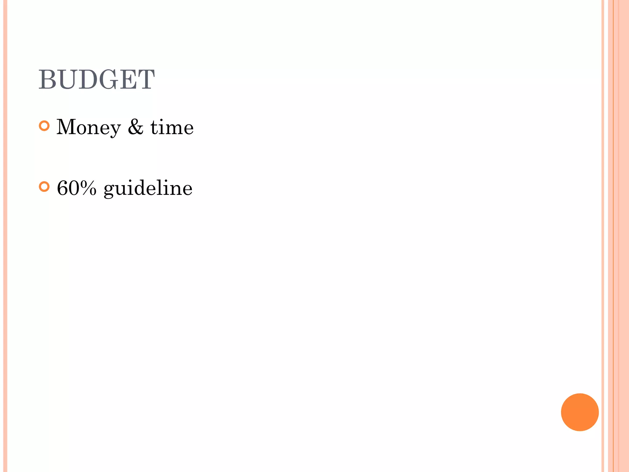 BUDGET Money & time 60% guideline 