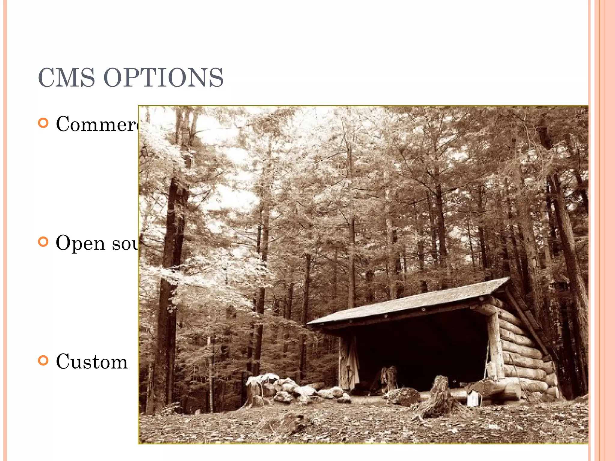 CMS OPTIONS Commercial/proprietary Open source Custom 