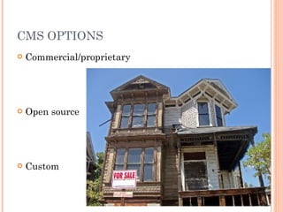 CMS OPTIONS Commercial/proprietary Open source Custom 