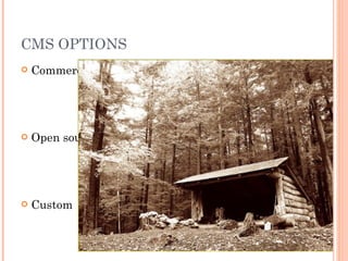 CMS OPTIONS Commercial/proprietary Open source Custom 