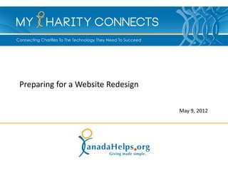 Preparing for a Website Redesign

                                   May 9, 2012
 