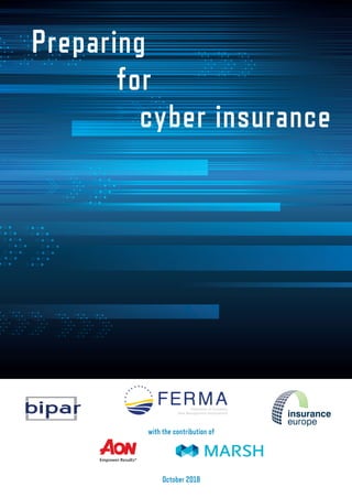 Preparing
for
cyber insurance
with the contribution of
October 2018
MEPBrochure-FERMA#4.indd 1 1/10/18 09:56
 