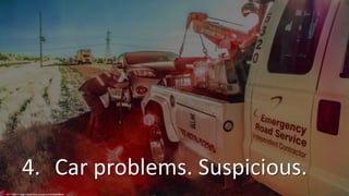 4. Car problems. Suspicious.
cc: ** RCB ** - https://www.flickr.com/photos/29233640@N07
 