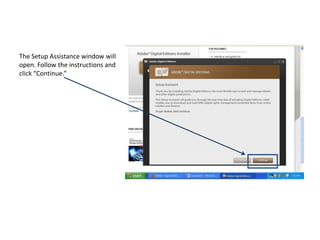 The Setup Assistance window will open. Follow the instructions and click “Continue.”