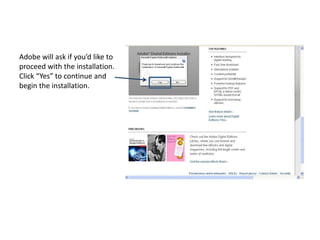Adobe will ask if you’d like to proceed with the installation. Click “Yes” to continue and begin the installation. 