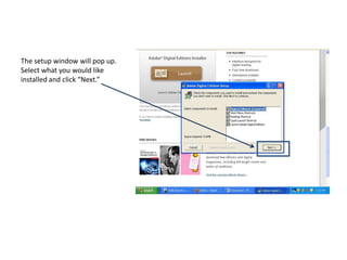 The setup window will pop up. Select what you would like installed and click “Next.”