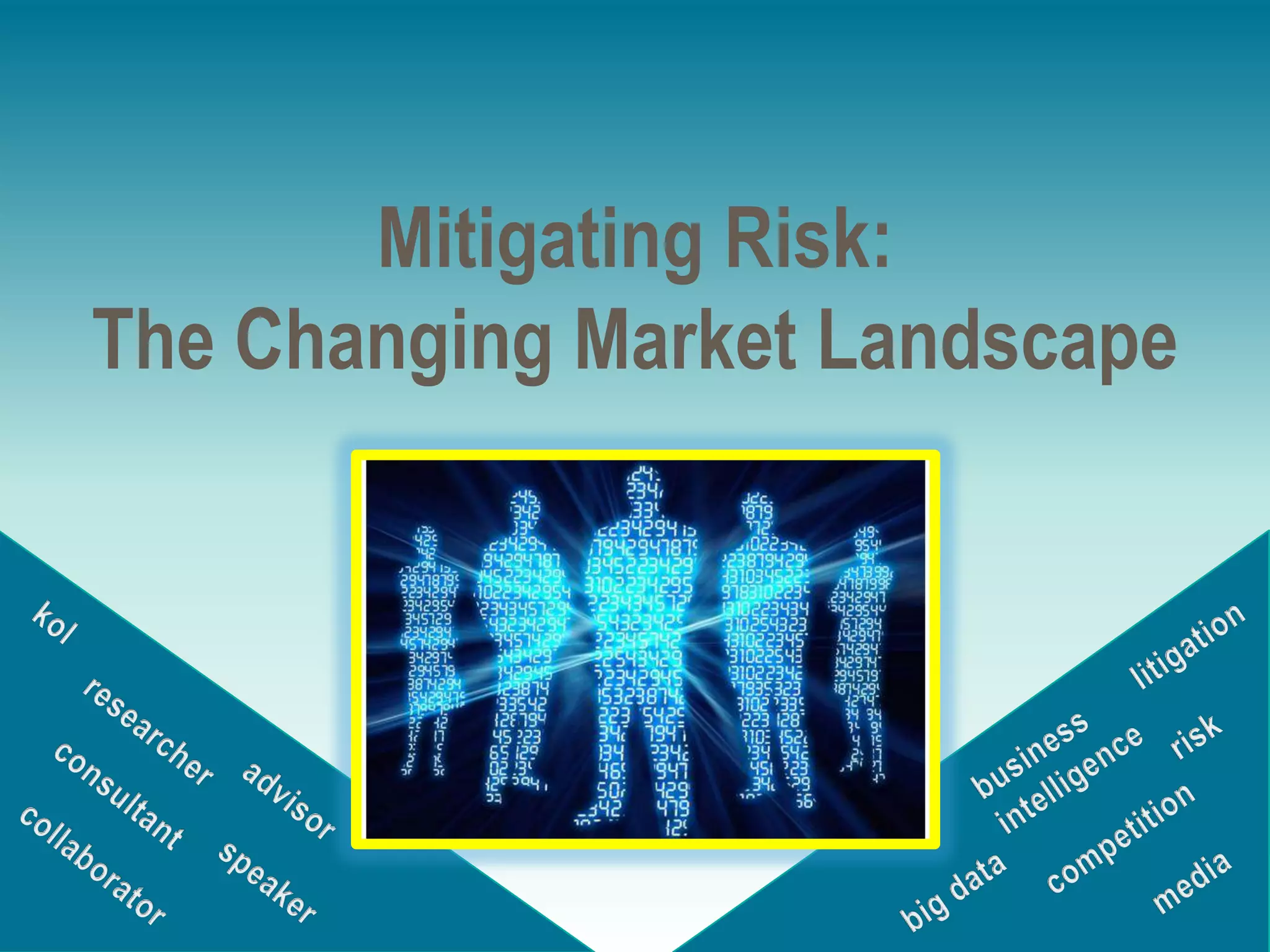 Mitigating Risk:
The Changing Market Landscape

 