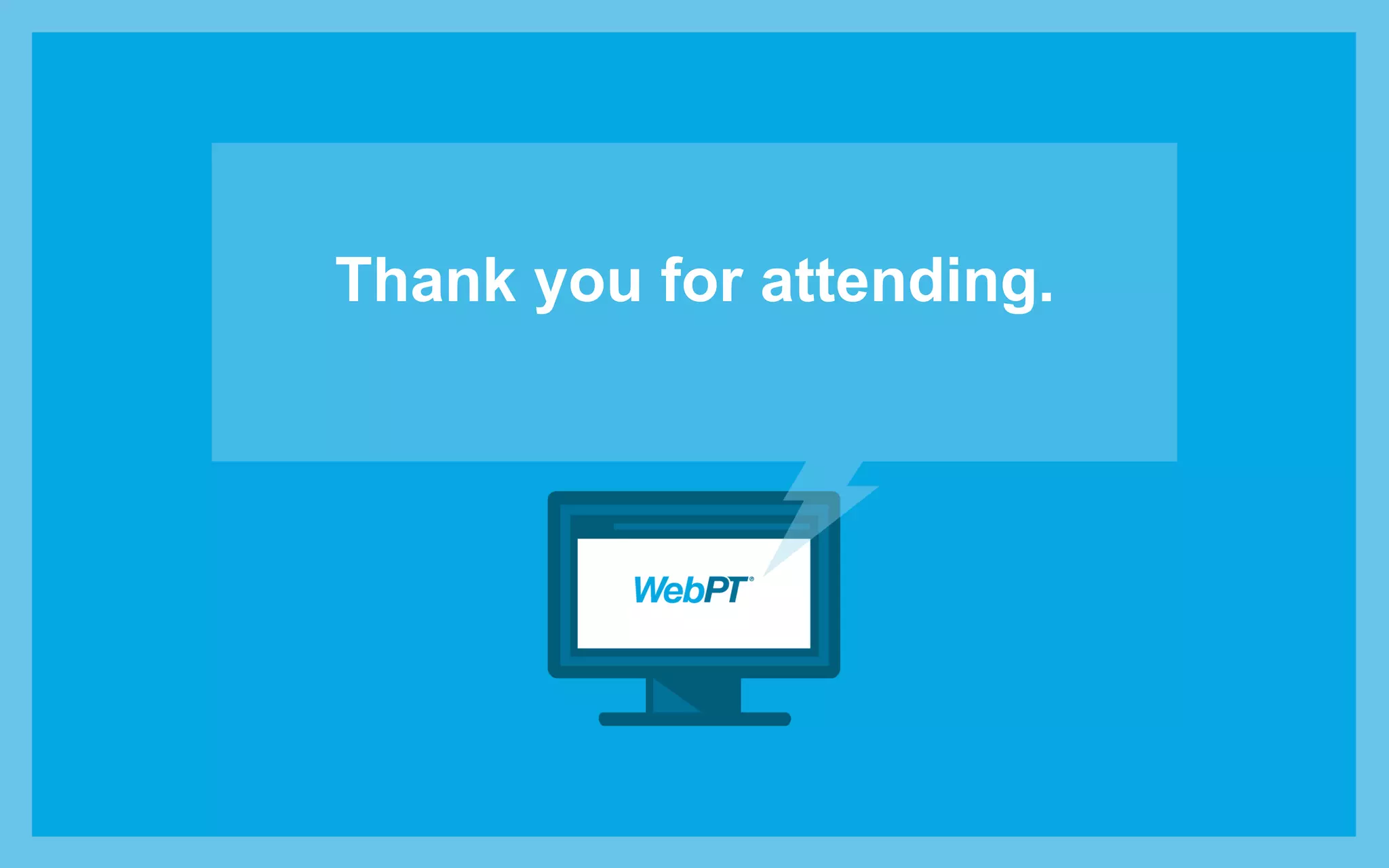 Thank you for attending.
 