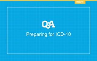 Preparing for ICD-10
 
