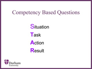 ∂
Competency Based Questions
Situation
Task
Action
Result
 