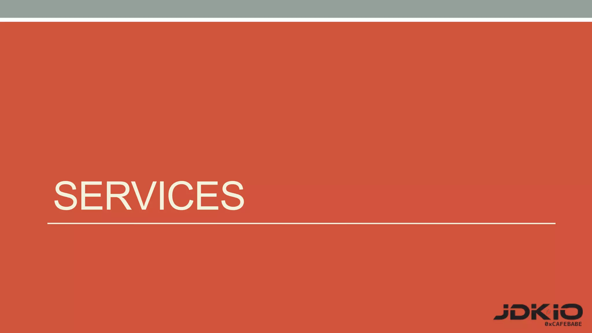 SERVICES
 