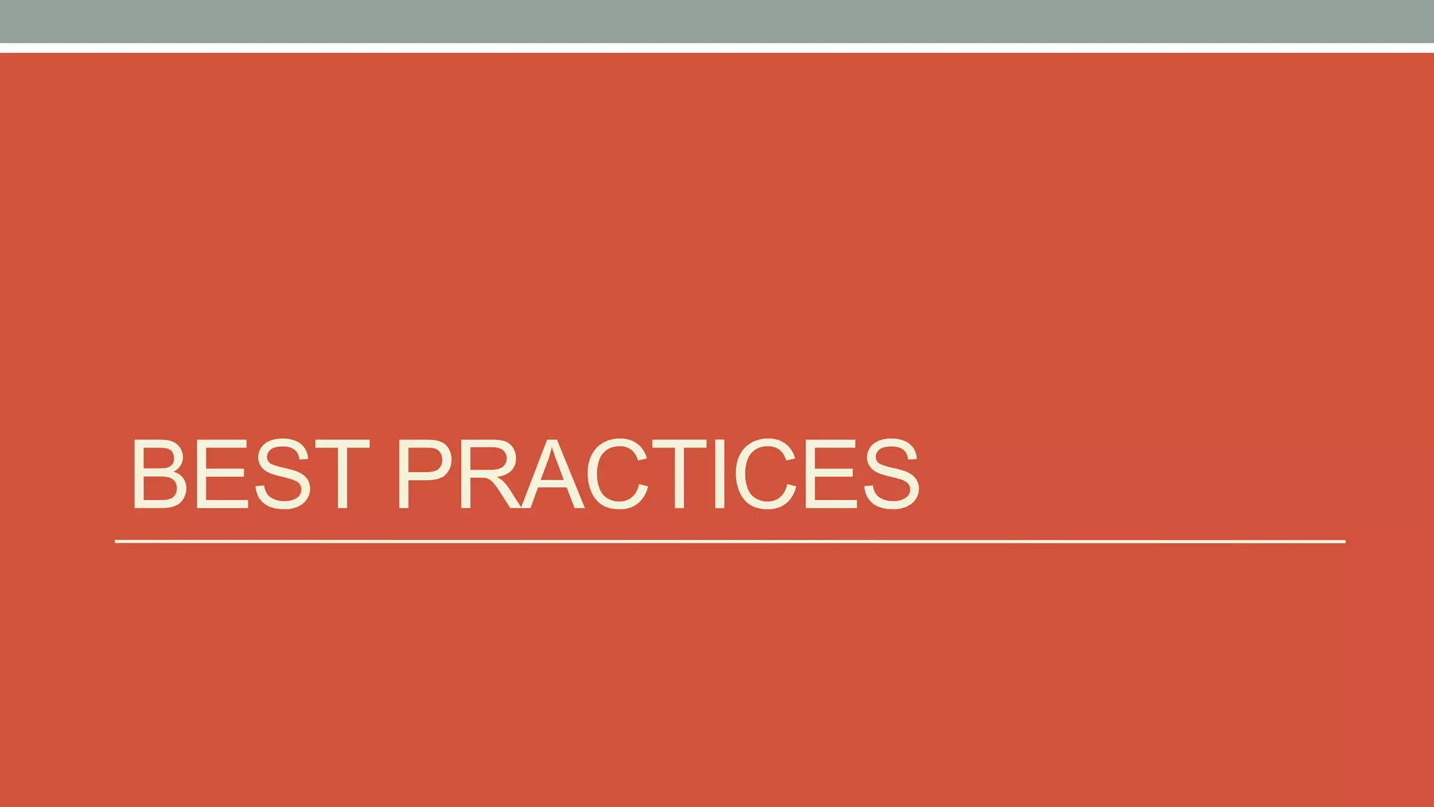 BEST PRACTICES
 