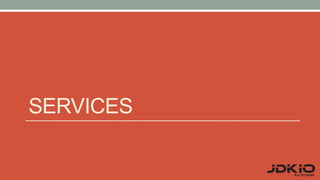 SERVICES
 
