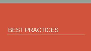 BEST PRACTICES
 