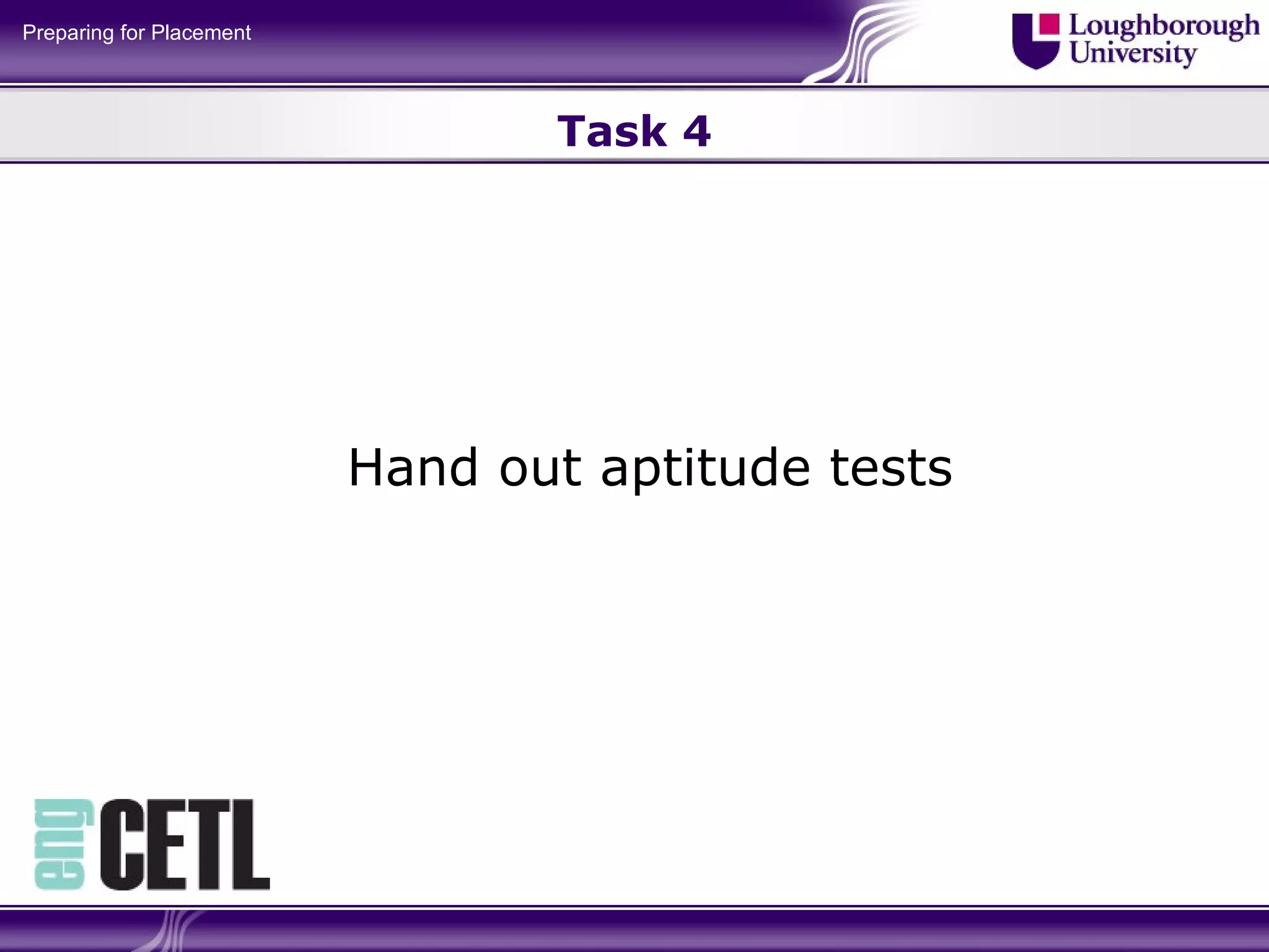 Task 4 Hand out aptitude tests 