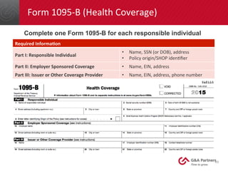 Form	
  1095-­‐B	
  (Health	
  Coverage)	
  
49	
  
Required	
  Informa,on	
  
Part	
  I:	
  Responsible	
  Individual	
  ...