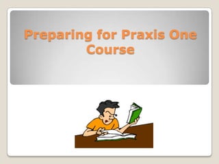Preparing for Praxis One Course 