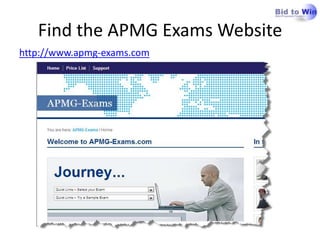 Find the APMG Exams Website
http://www.apmg-exams.com
 